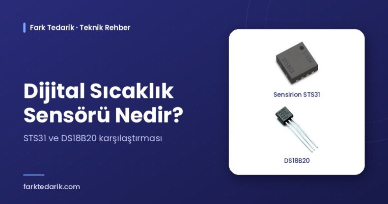 Dijital sıcaklık sensörü nedir – Sensirion STS31 ve DS18B20 sıcaklık sensörleri, Fark Tedarik teknik rehber kapağı