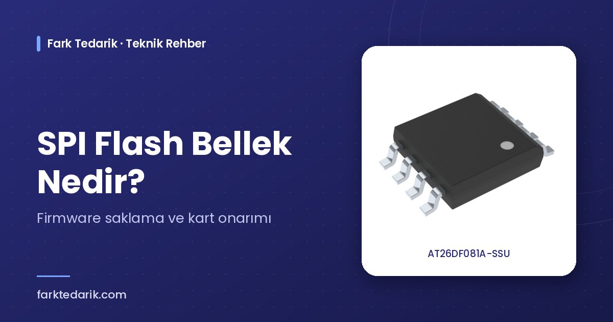 SPI flash bellek nedir – AT26DF081A-SSU SPI flash entegresi, Fark Tedarik teknik rehber kapağı